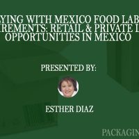 Complying with Mexico Food Labeling Requirements: Retail & Private Label Opportunities in Mexico